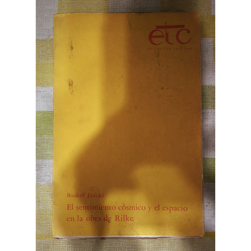 El Sentimieno Cosmico Y El Espacio En Rilke. Rodolfo Jancke