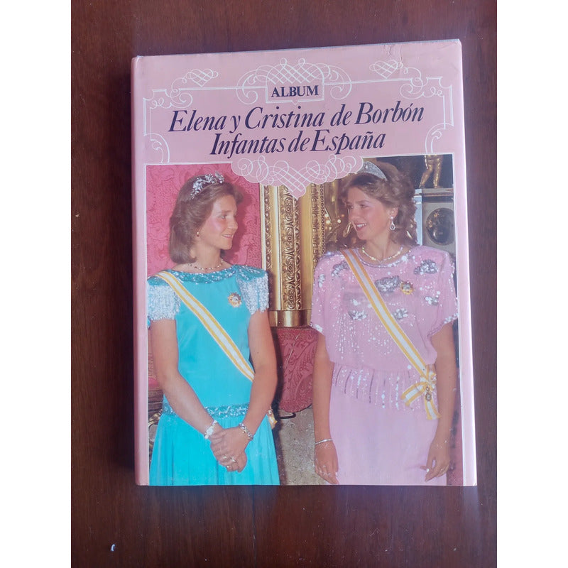 Elena Y Crisitina Borbon Infantas De España Florinda Salinas