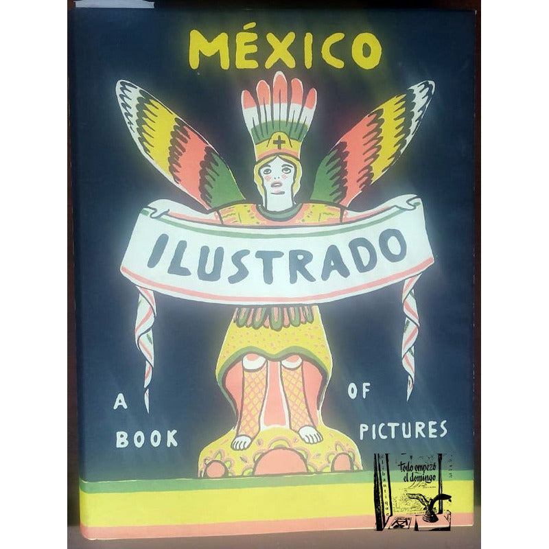 Mexico Ilustrado 1920-1950. Salvador Albiñana, R M Ed. 2014