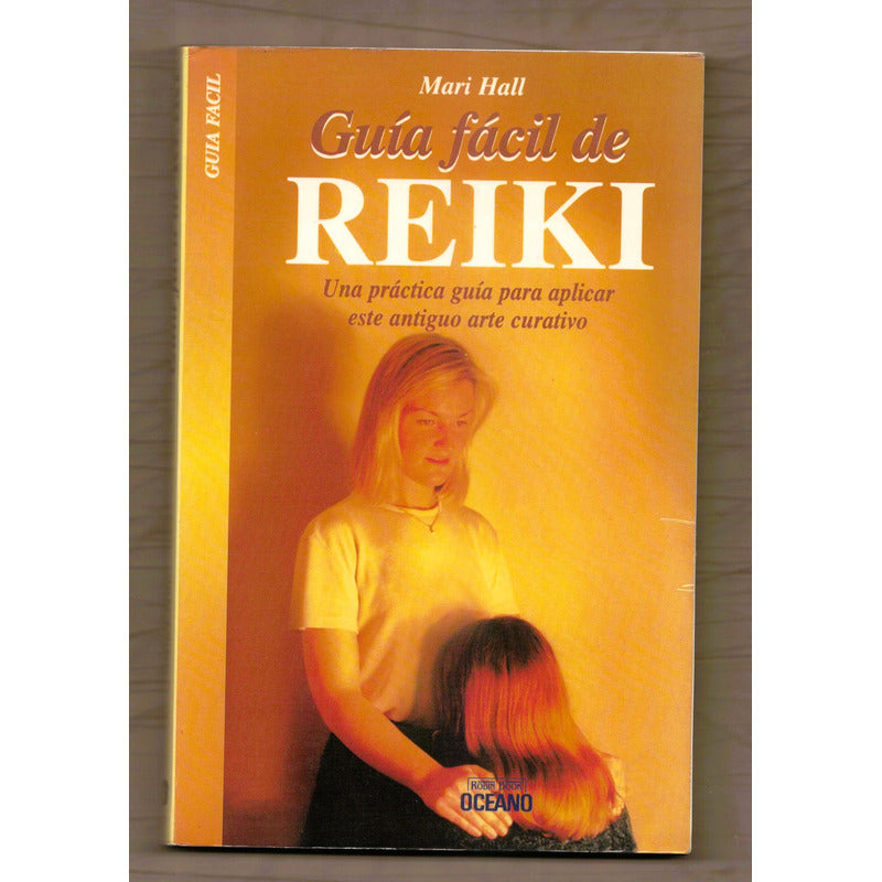 Guia Facil De Reiki. Mari Hall, Mexico 1999