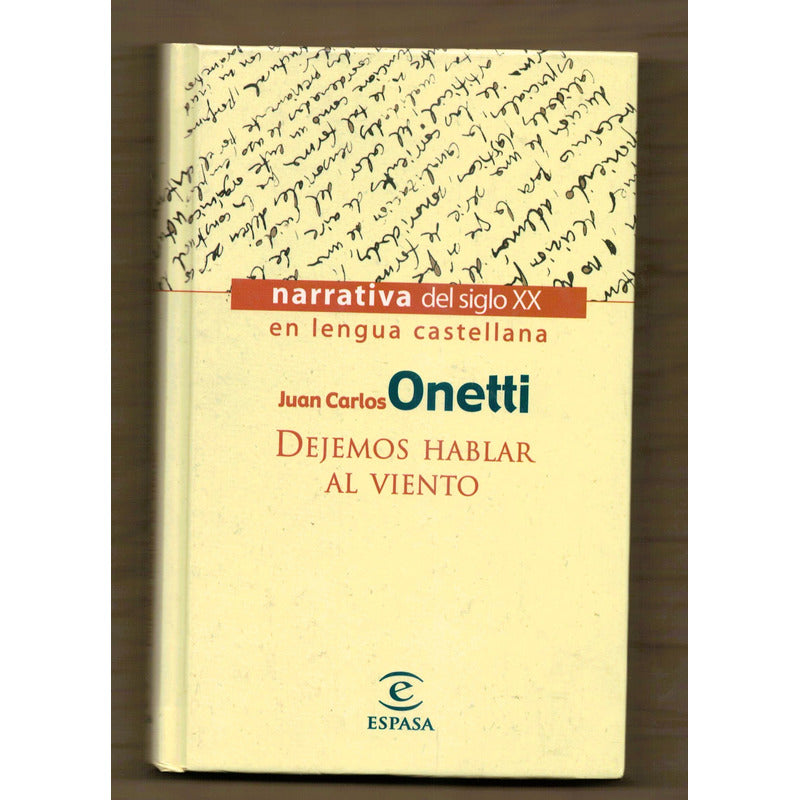 Dejemos Hablar Al Viento. Juan Carlos Onetti, España 1999