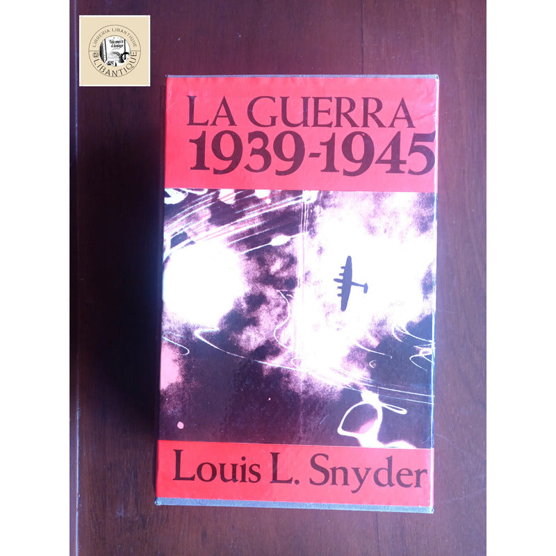 La Guerra 1939-45, Ascenso Nazismo. Louis L Snyder