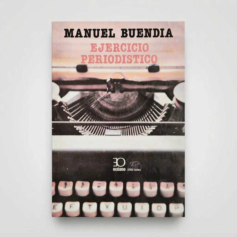 Ejercicio Periodistico Manuel Buendia Periodismo