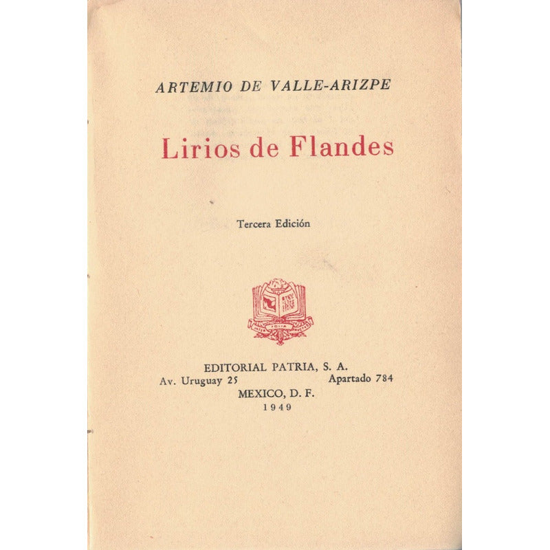 Lirios De Flandes. Artemio De Valle- Arizpe. Mexico 1949