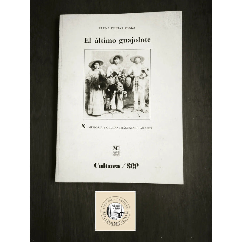 El Ultimo Guajolote. Elena Poniatowska (fotografia Retro)