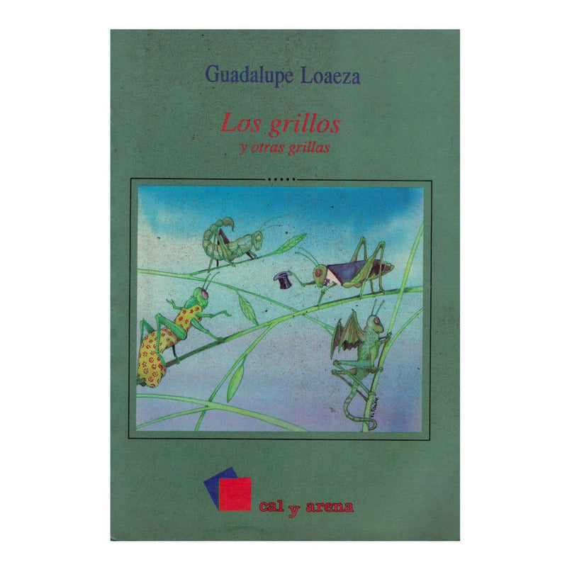 Grillos Y Otras Grillas. Guadalupe Loaeza, 1991 (articulos)