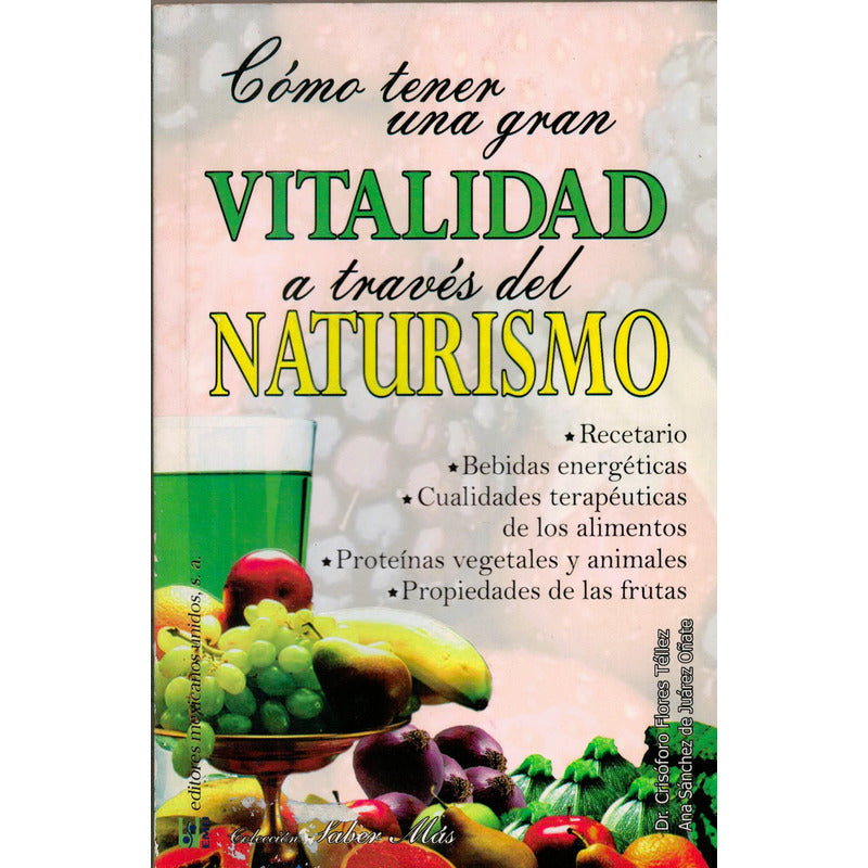 Vitalidad A Traves Del Naturismo. Crisoforo Flores Tellez