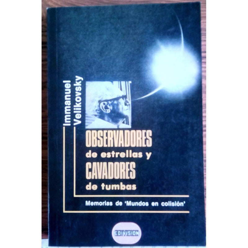 Observadores Estrellas Y Cavadores De Tumbas. Velikovsky1988
