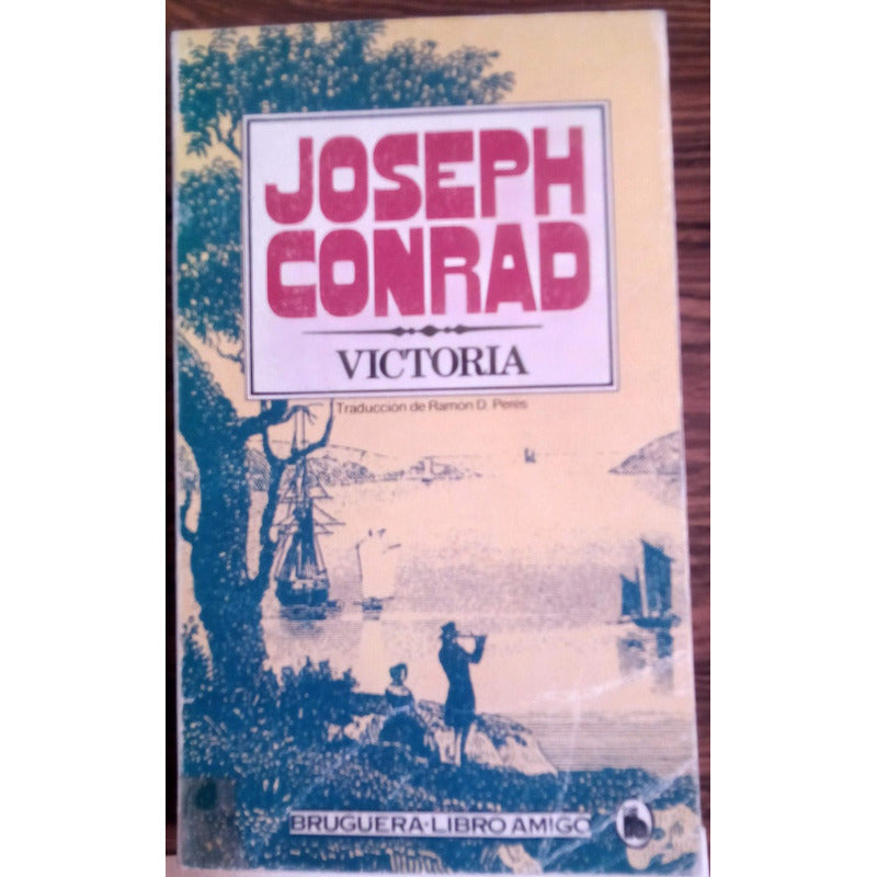 Victoria. Joseph Conrad, Bruguera Ed., España 1981