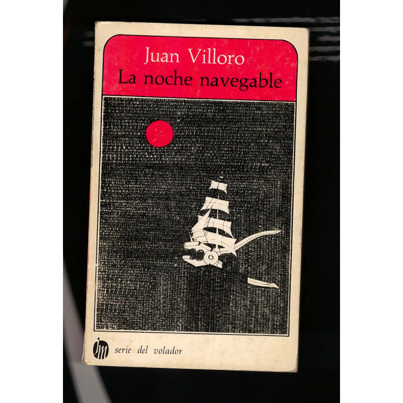 La Noche Navegable. Juan Villoro, Serie Del Volador, 1981