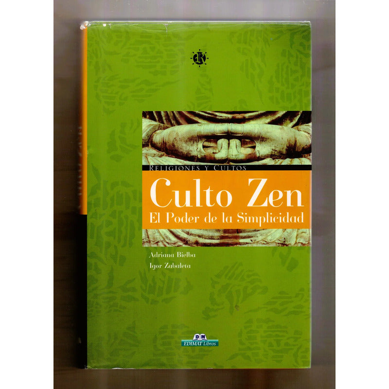 Culto Zen, El Poder De La Simplicidad. Adriana Bielba