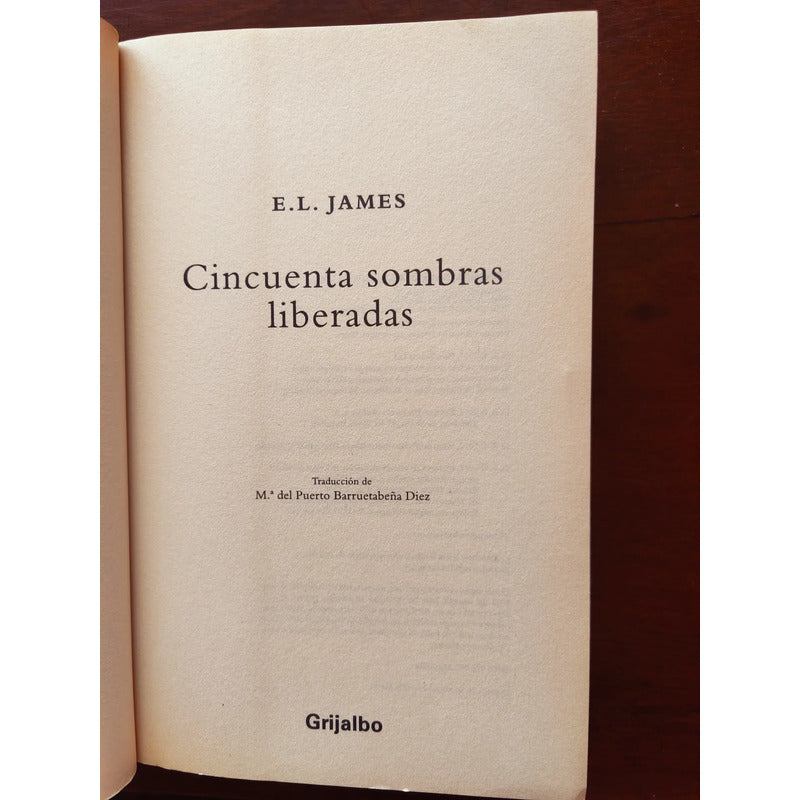 Cincuenta Sombras Liberadas. E L James, Mexico 2012