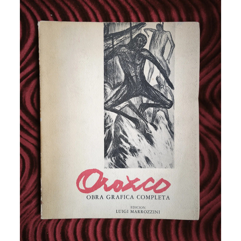 J C Orozco Obra Grafica Completa Luigi Marrozzini