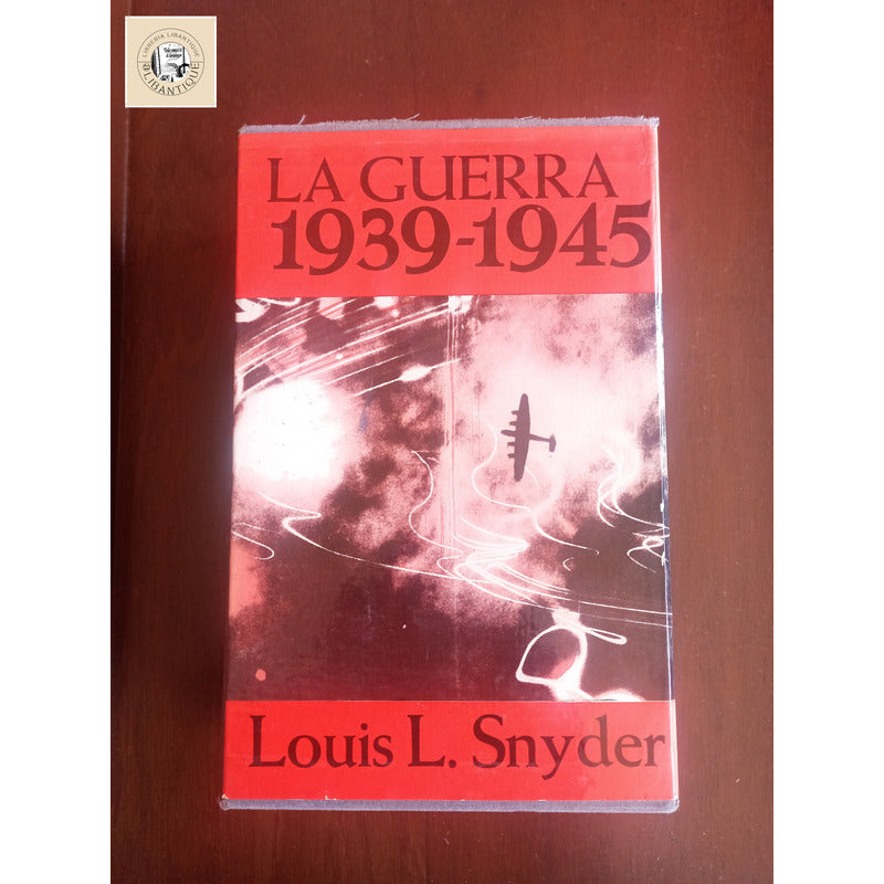 La Guerra 1939-45, Ascenso Nazi. Louis L Snyder 1972