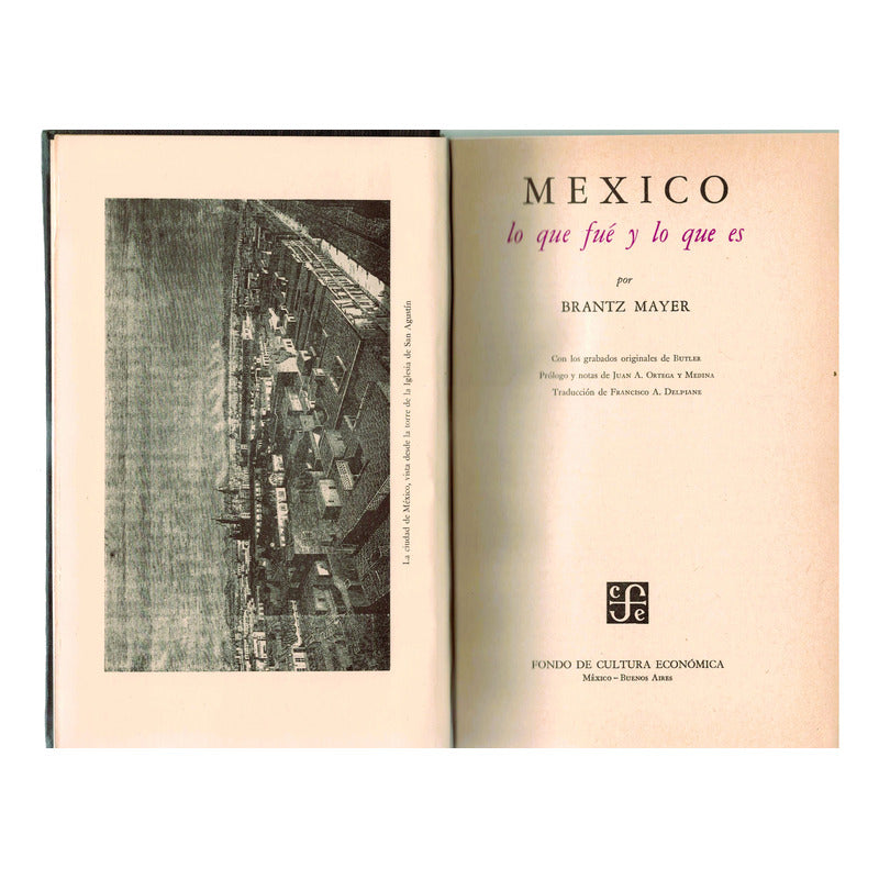 Mexico Lo Que Fue Y Lo Que Es. Brantz Mayer, Mexico 1953