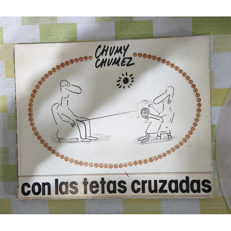Con Las Tetas Cruzadas. Chumy Chumez, 1978
