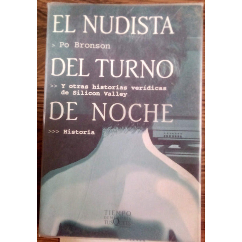 Nudista Del Turno De Noche, El. Po Bronson, Tusquets Ed 2000