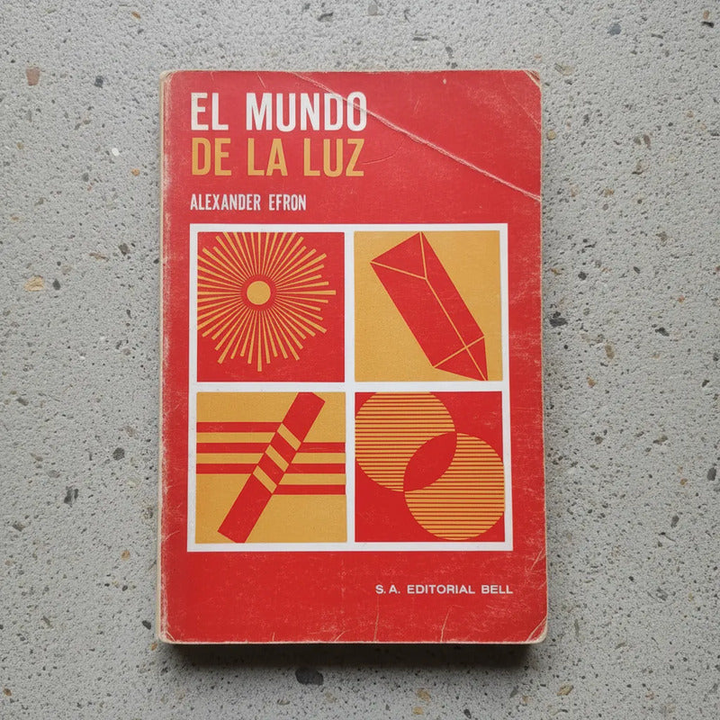 El Mundo De La Luz. Alexander Efron (física Moderna)