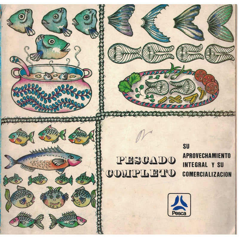 Pescado -recetario-. Mexico 1987 P E S C A