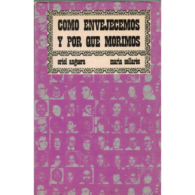 Como Envejecemos Y Por Que Morimos Oriol Anguera Mexico 1975