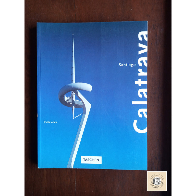 Santiago Calatrava. Philip Jodidio, Tachen Ed. España 1998