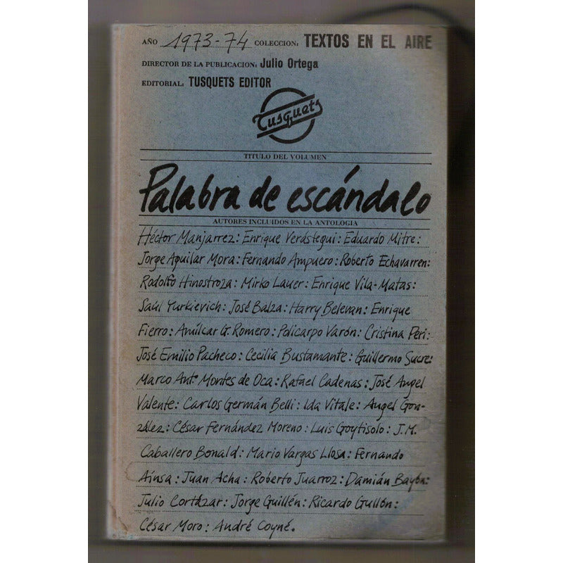 Palabra De Escandalo. Julio Ortega,  Tusquets Ed. 1974