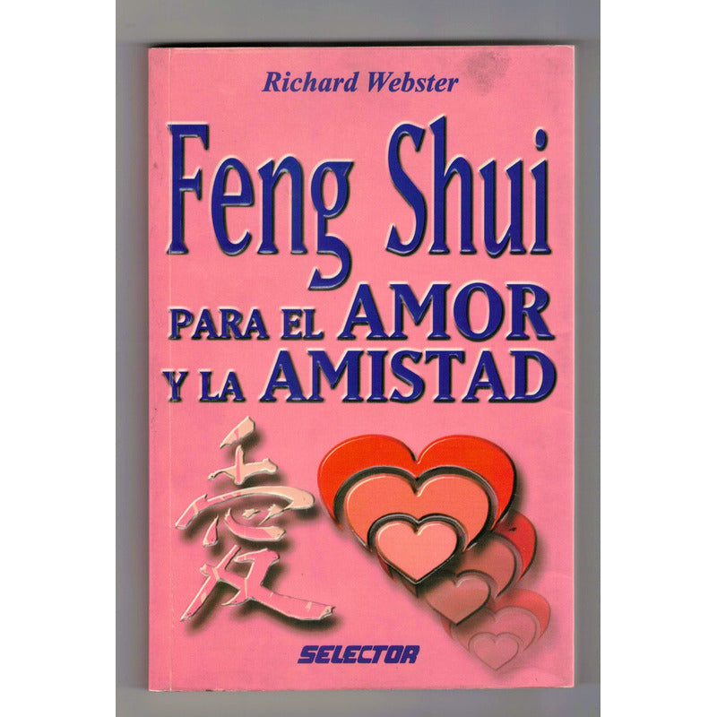Feng Shui Para El Amor Y La Amistad. Richard Webster