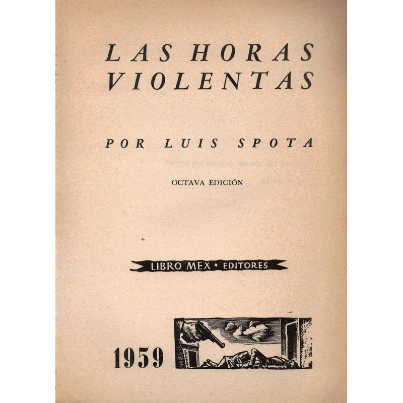Horas_violentas. Luis Spota, Libro Mex 1959(8a)
