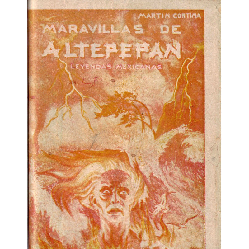 Maravillas D Altepepam -leyendas Prehispanicas- Mexico 1946