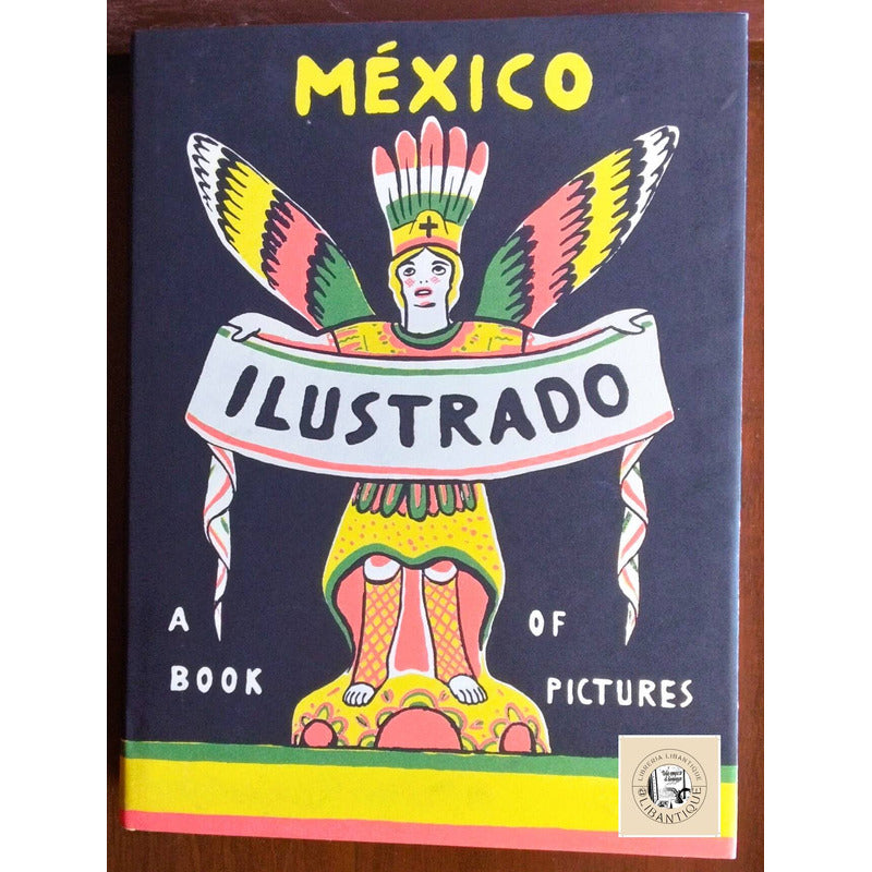 Mexico Ilustrado 1920-1950. Libros Revistas Carteles