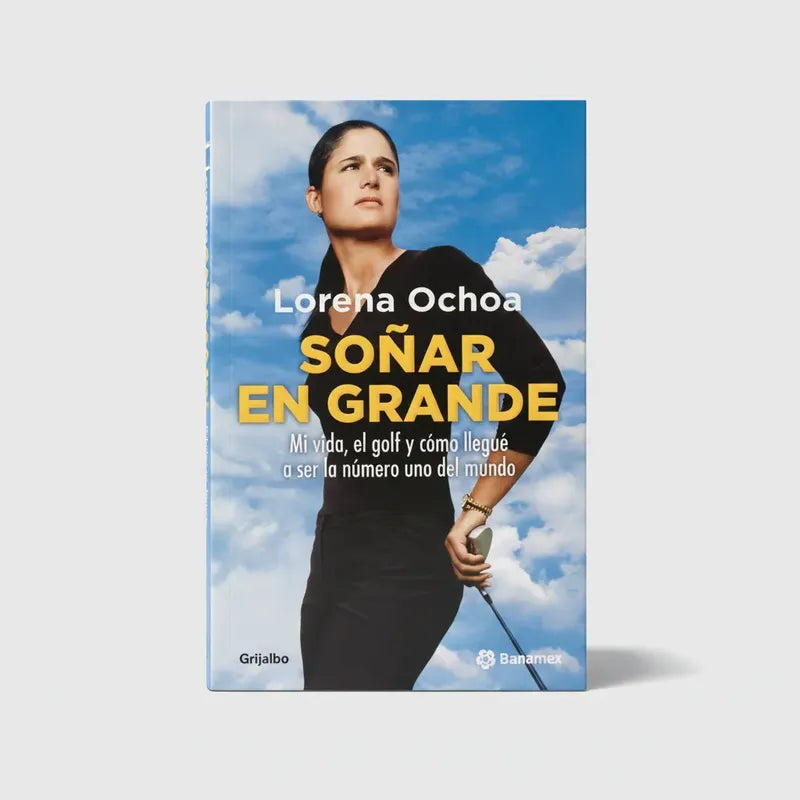 Soñar En Grande. Lorena Ochoa, 2012 (autógrafo)