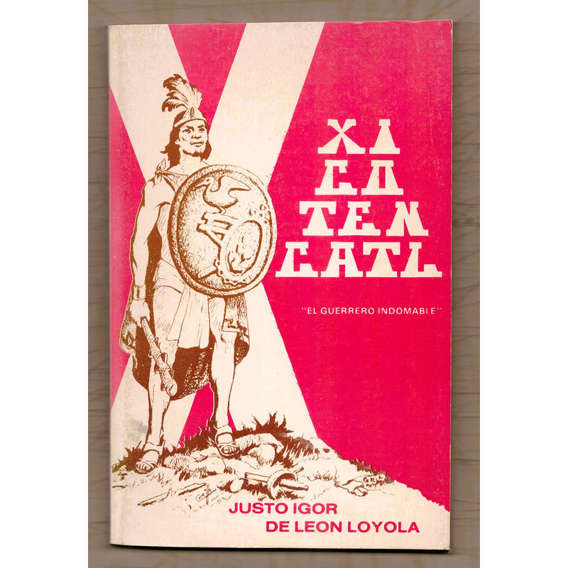 Xicotencatl -guerrero Indomable-. Leon Loyola, Mexico 1986