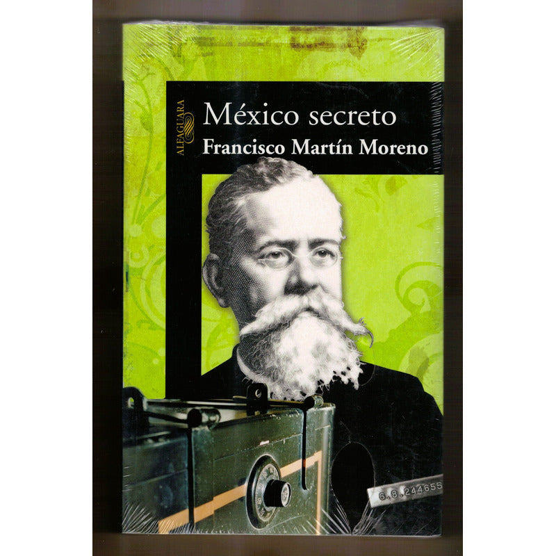 Mexico Secreto. Francisco Matin Moreno, Mexico 2010