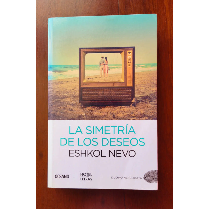 La Simetria De Los Deseos. Eshkol Nevo