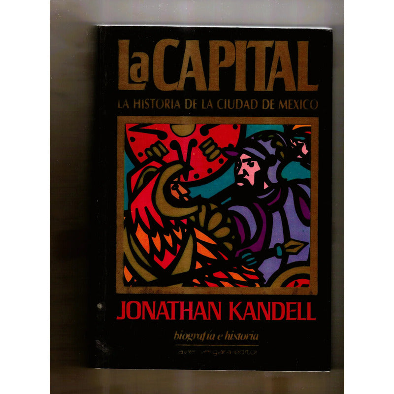 La Capital, Historia De La C D M X. Jonathan Kandell