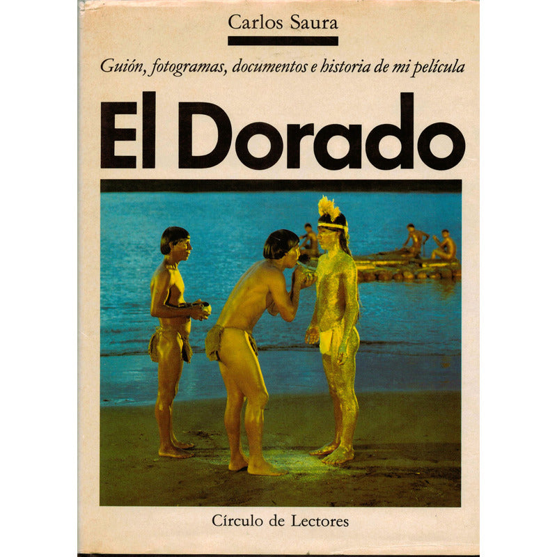 El Dorado -guion, Fotograma...-. Carlos Saura, España 1987