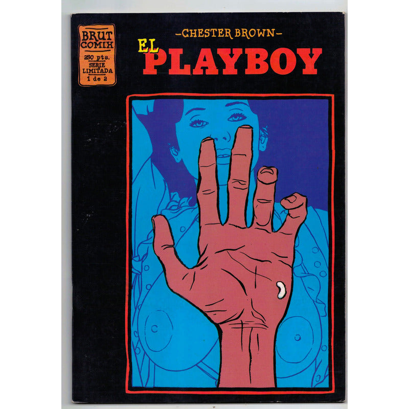 El Playboy (2 De 2) Chester Brown Brut Comix, La Cupula 1995