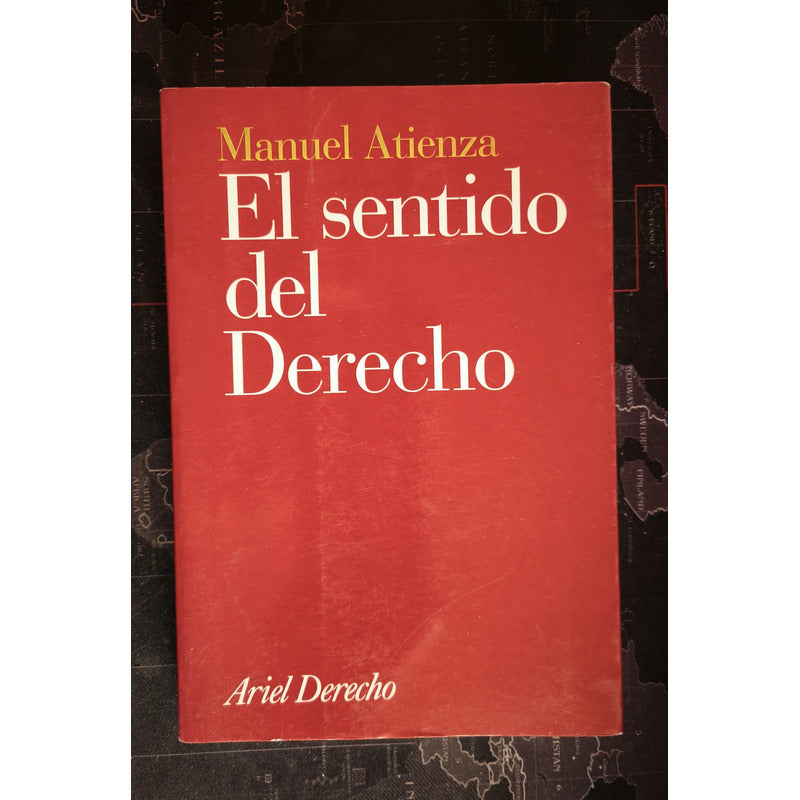 El Sentido Del Dercho. Manuel Atienza