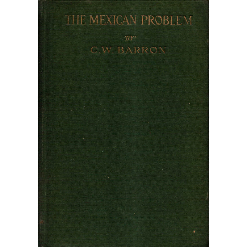 Mexican Problem [tamaulipas}. C W Barron, E U A 1917