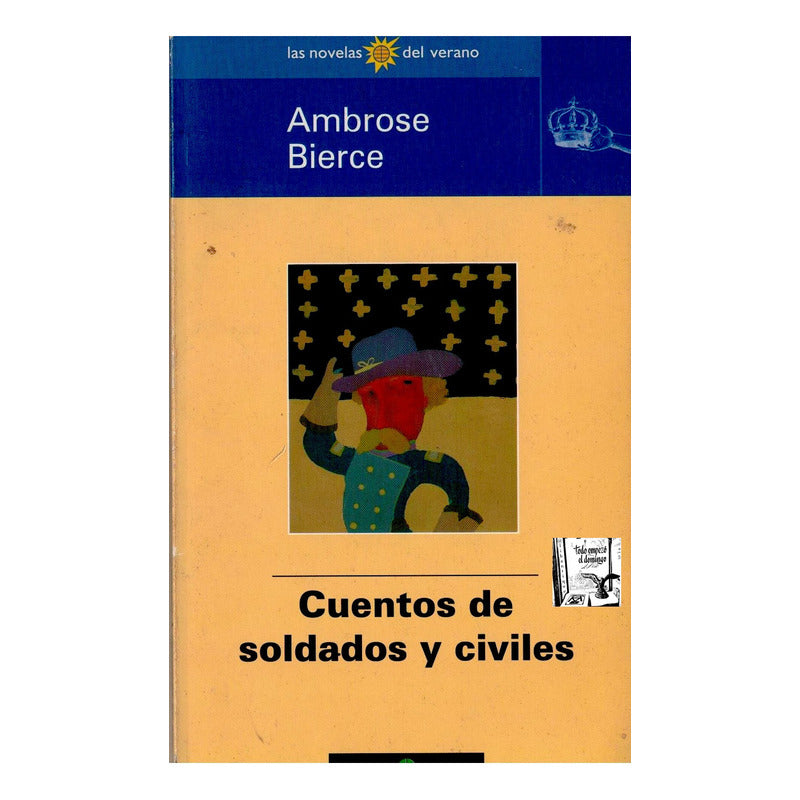 Cuentos De Soldados Y Civiles. Ambrose Bierce, España 1998