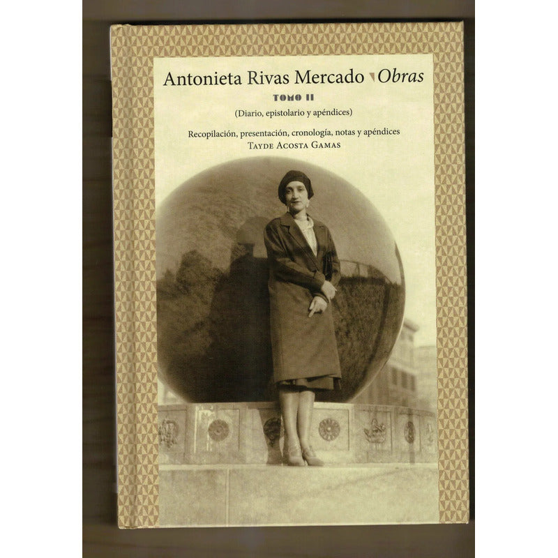 Antonieta Rivas Mercado, Obras 2vol. Mexico 2019