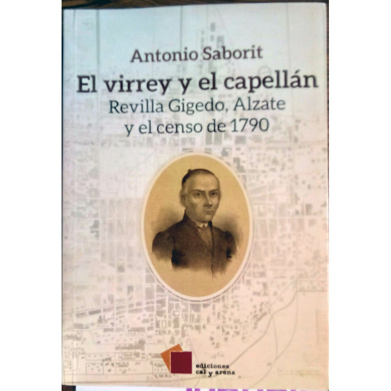 Virrey Y El Capellan, El. -el Censo De 1790- Antonio Saborit