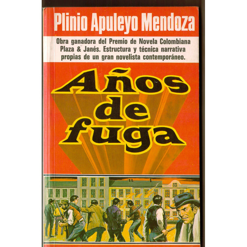 Años De Fuga. Plinio Apuleyo Mendoza, Colombia 1979 (1a)