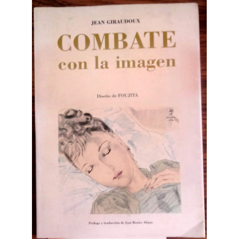 Combate Con La Imagen. Jean Giraudoux, Olañeta Ed., 1988