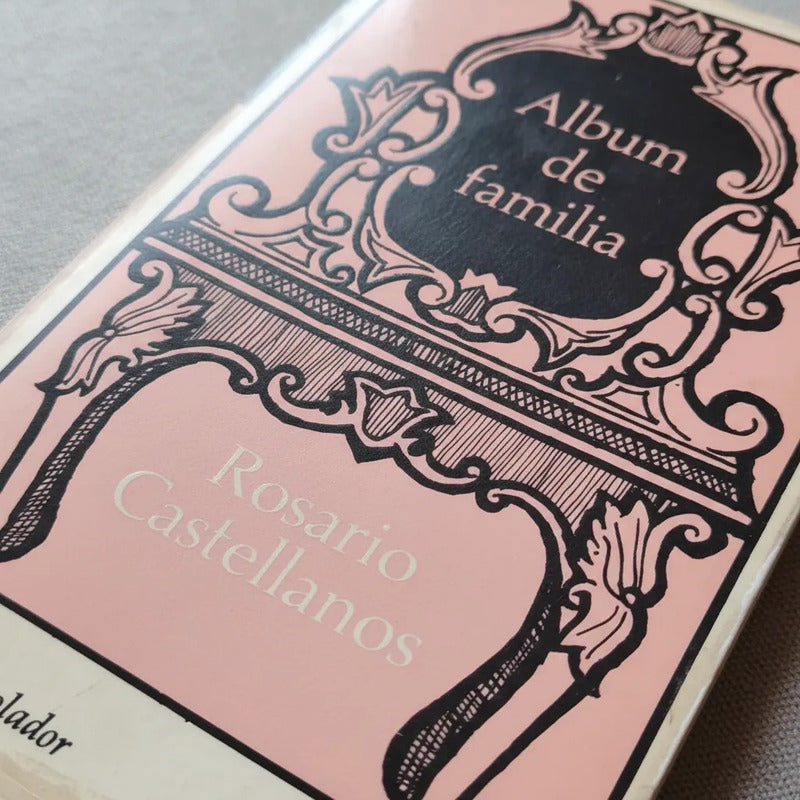 Álbum De Familia. Rosario Castellanos 1987