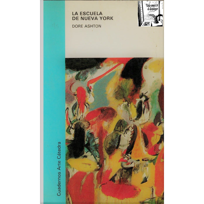 Escuela De Nueva York. Dore Ashton, Arte Catedra Ed., 1988
