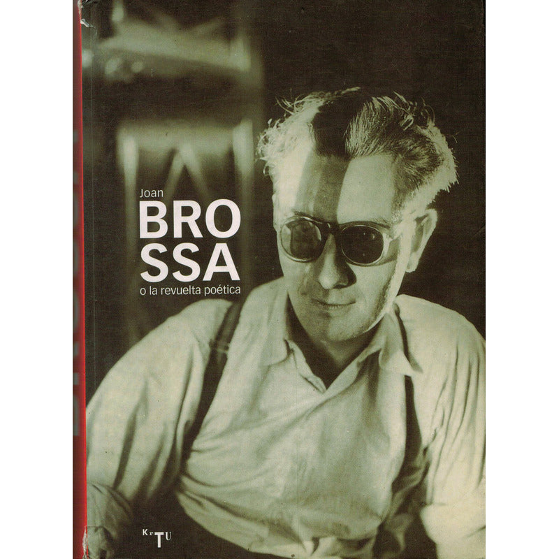 Joan Brossa, La Revuelta Poetica Manuel Guerrero España 2001