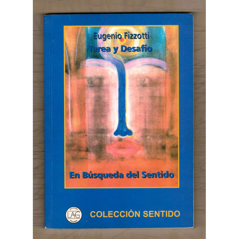 Tarea Y Desafio. En Busqueda Del Sentido. Eugenio Fizzotti