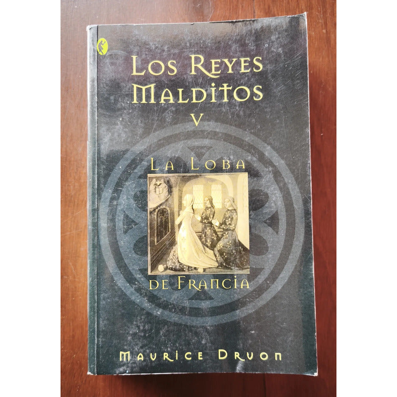 Los Reyes Malditos #5. Maurice Druon, España 2008