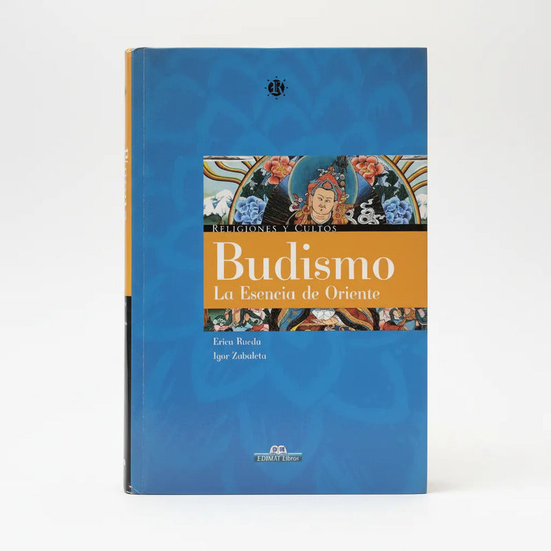 Budismo, La Esencia. Erica Rueda, 2005